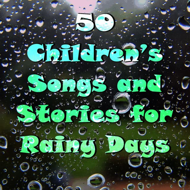 50 Children's Songs and Stories for Rainy Days