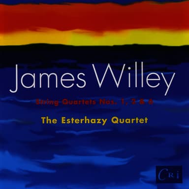 James Willey: String Quartets Nos. 1, 2, & 6