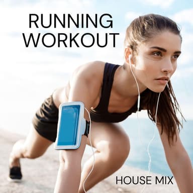 Running Workout House: A Collection of High-energy Tracks Designed to Take your Workouts to the Next Level