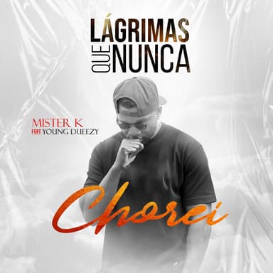 Lágrimas Que Nunca Chorei (feat. Young Dueezy)