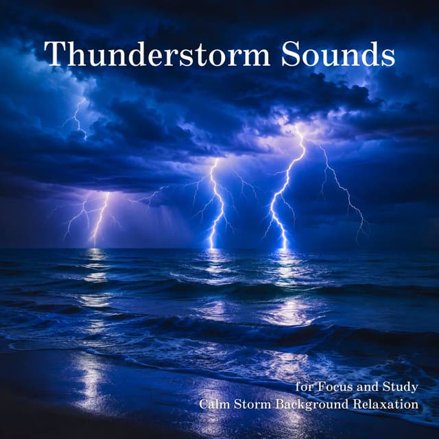 Thunderstorm Sounds for Focus and Study Calm Storm Background Relaxation