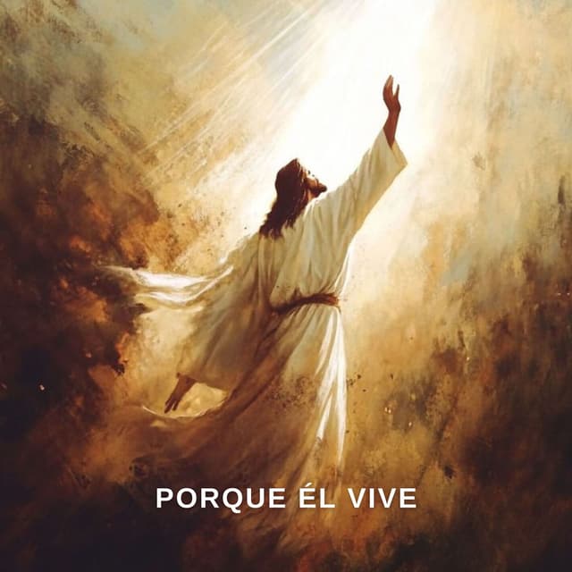 Porque Él Vive