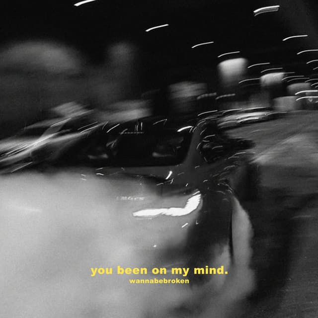 you been on my mind