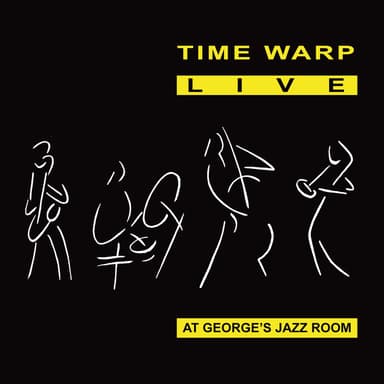 Time Warp: Live at George's Jazz Room (Re-Mastered)