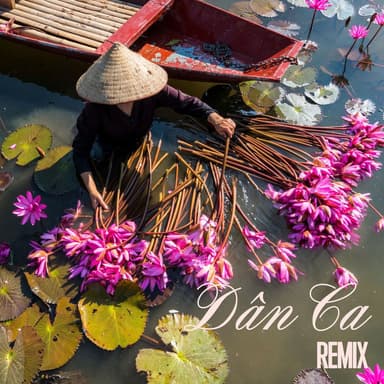Dân Ca (Remix)