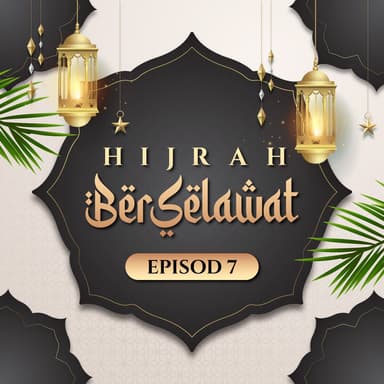 Hijrah Berselawat Episod 7