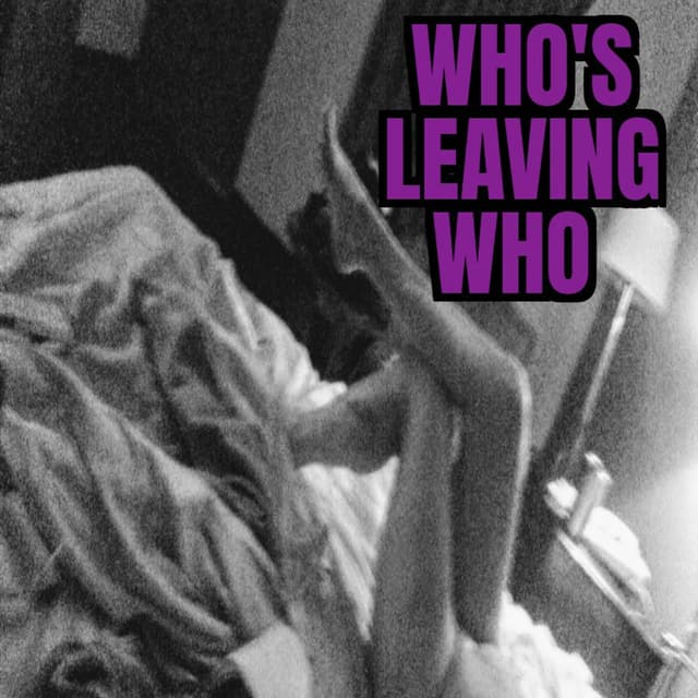 Who's Leaving Who