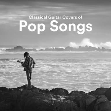 Classical Guitar Covers of Pop Songs