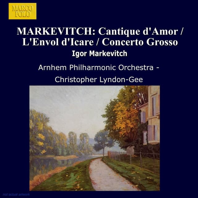 Markevitch: Orchestral Music, Vol. 2 - Cantique D'Amour / L'Envol D'Icare / Concerto Grosso