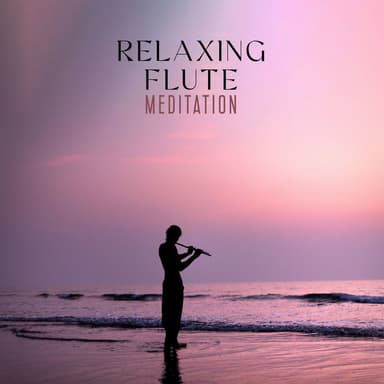 Relaxing Flute Meditation: Healing Meditation Sounds, Soft Meditation Music