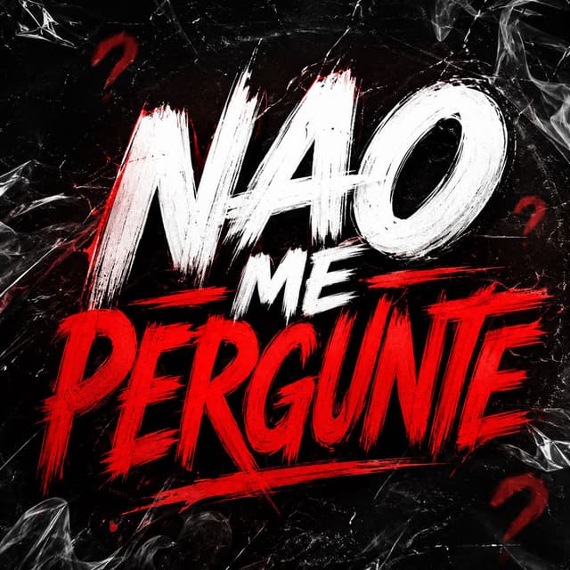 NÁO ME PERGUNTE