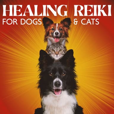 Healing Reiki for Dogs & Cats: 60 Min Sounds Therapy for Animals, Finding Inner Peace of Your Pets, Calm Down & Relax, Stress & An
