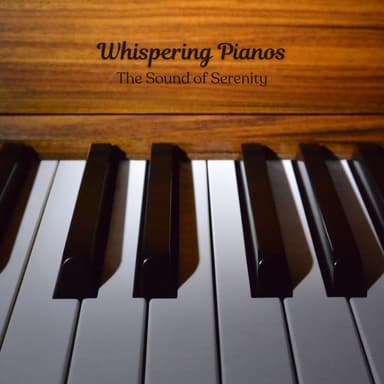 Whispering Pianos: The Sound of Serenity