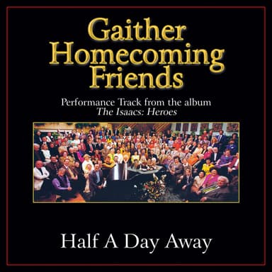 Half A Day Away (Performance Tracks)