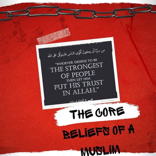 The Core Beliefs of a Muslim