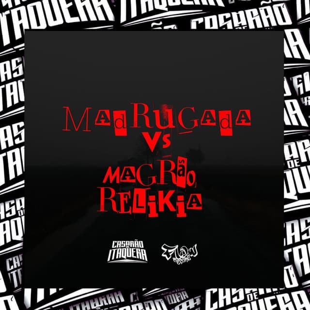 Madrugada Vs Magrão Relikia