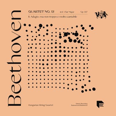Quartet No. 12 in E-Flat Major, Op. 127: II. Adagio, ma non troppo e molto cantabile