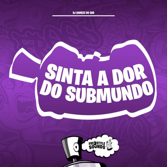 Sinta A Dor Do Submundo