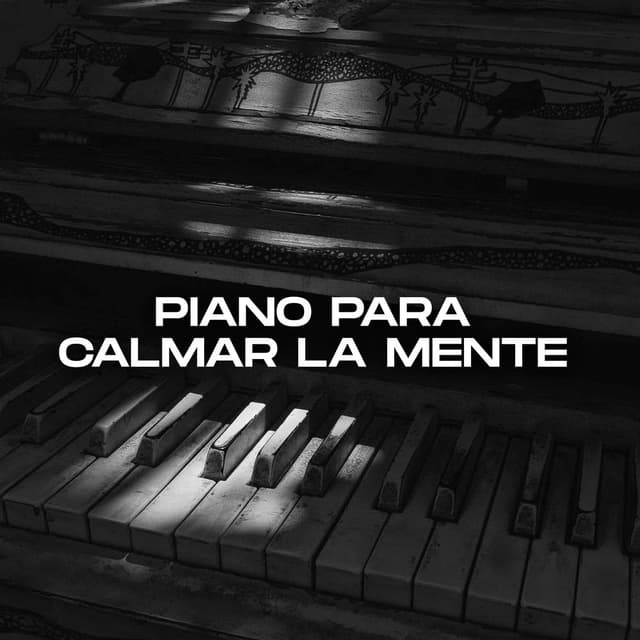 Piano para Calmar La Mente