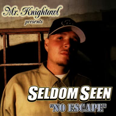 Mr. Knightowl Presents: Seldom Seen - No Escape