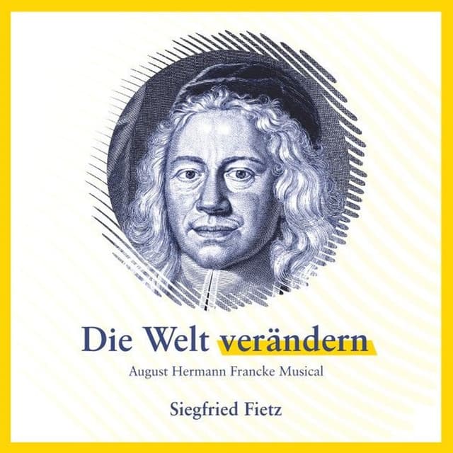 Die Welt verändern (August Hermann Francke Musical)