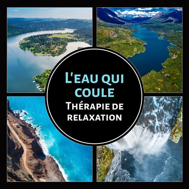 L’eau qui coule: Thérapie de relaxation, Meilleur bien-être, Musique pour spa, Corps et esprit détendus