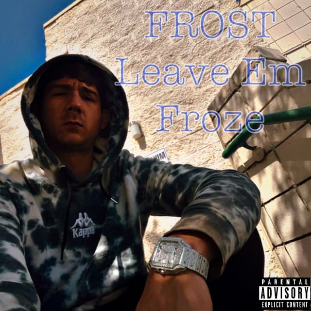 LEAVE EM FROZE