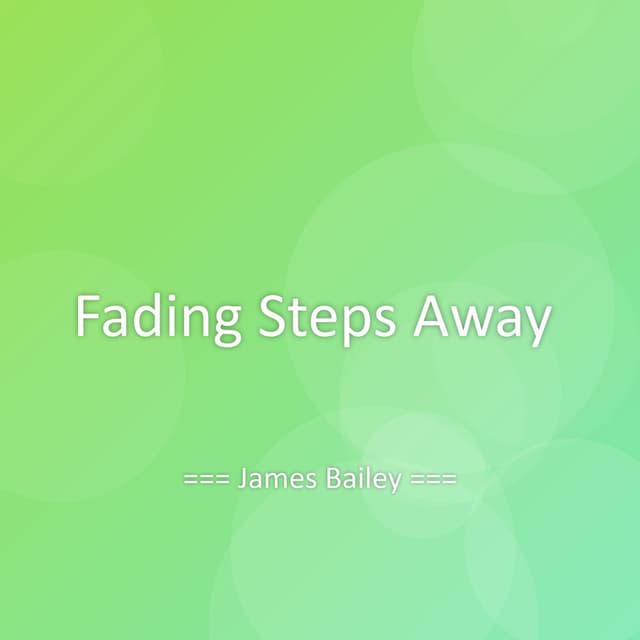 Fading Steps Away