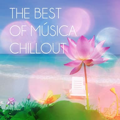 The Best of Música Chillout - Verano, Tiempo del Partido, Barra de Bebidas, Cóctel, Fiesta en la Playa, la Música Electrónica, Mús