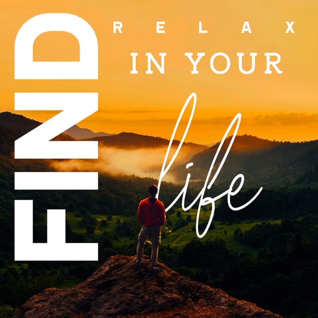 Find Relax in Your Life: Soothing and Peaceful New Age Music to Help You Relieve Stress