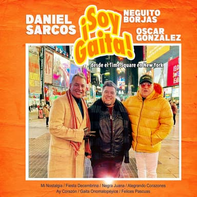 Soy Gaita : Mi Nostalgia / Fiesta Decembrina / Negra Juana / Alegrando Corazones / Ay Corazón / Gaita Onomatopeyica / Felices Pasc (Desde el Time Square en New York)