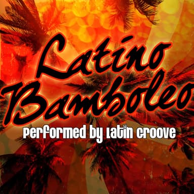 Latino Bamboleo!