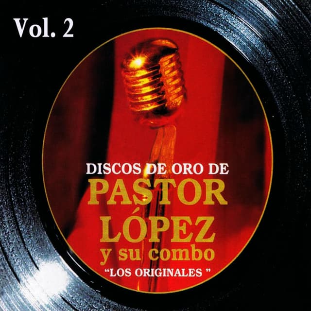 Discos de Oro: Pastor López y Su Combo Volume 2