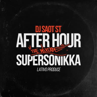 SUPERSONIKKA #32 AFTER HOUR THE MIXTAPE