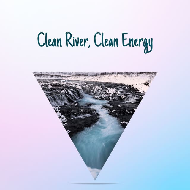 Clean River, Clean Energy