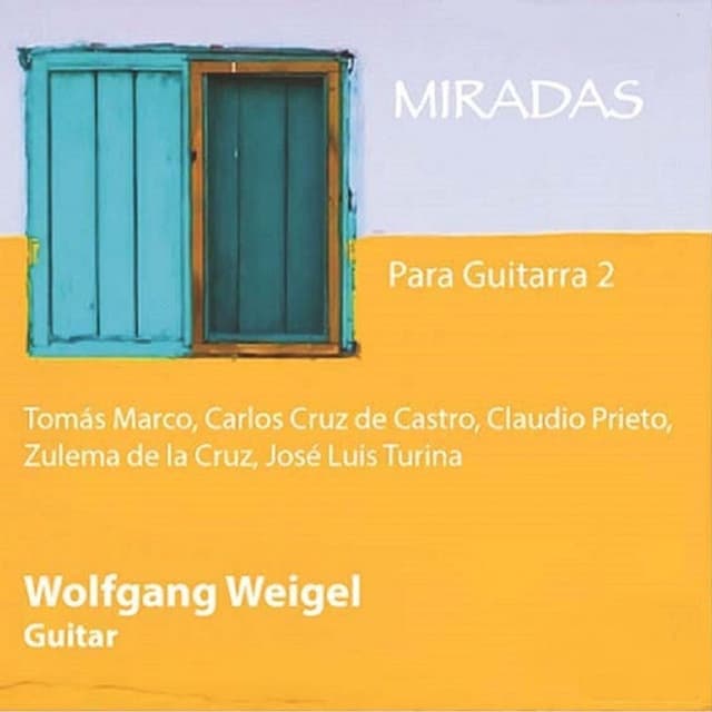 Miradas - Para Guitarra 2 (Spanish Music for Guitar from 1980 until 2010)