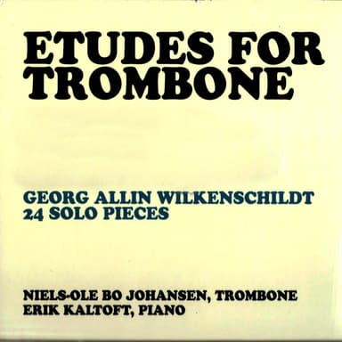 Erik Kaltoft & Niels-Ole Bo Johansen - Etudes For Trombone: Georg Allin Wilkenschildt 24 Solo Pieces