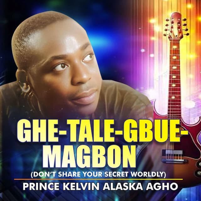 Ghe Tale Gbue Magbon (Don't Share Your Secret Worldly)