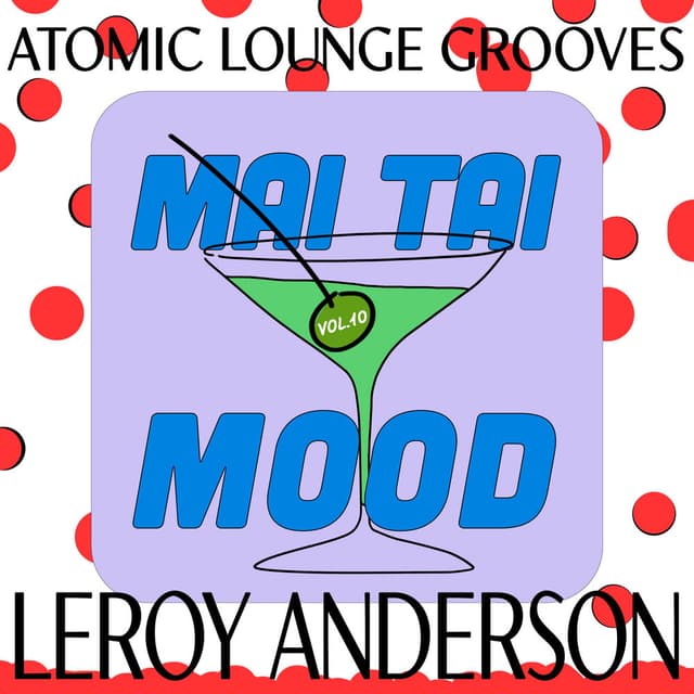 Mai Tai Mood, Vol. 10 - Atomic Lounge Grooves
