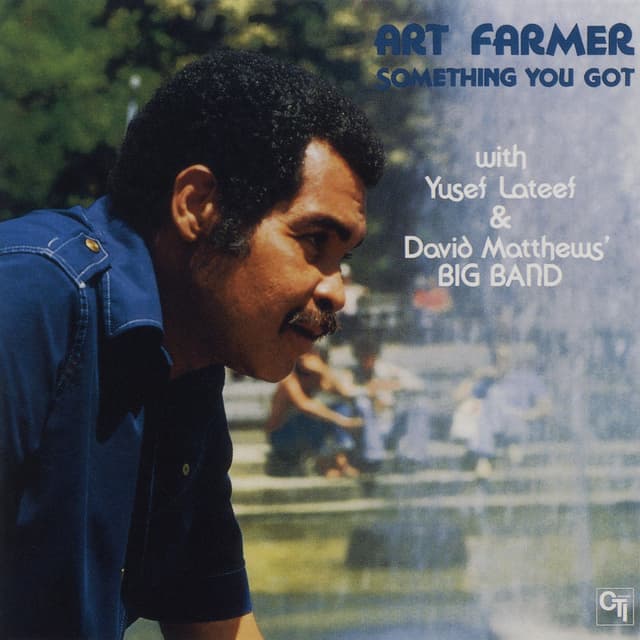 Something You Got (with Yusef Lateef & David Matthews' Big Band)