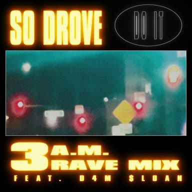 Do It (feat. D4M $loan) (3AM Rave Mix)