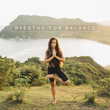 Breathe for Balance: Calm Music for Harmonious Yoga Practice