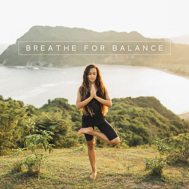 Breathe for Balance: Calm Music for Harmonious Yoga Practice