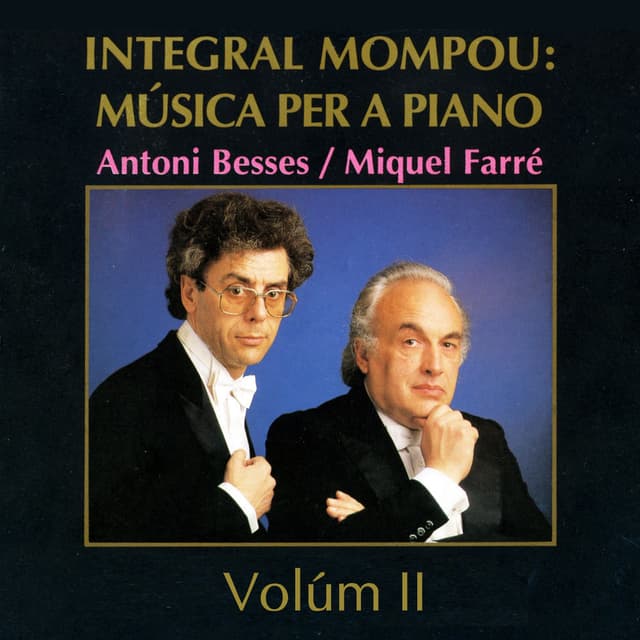 Integral Mompou: Música per a Piano - Vol. II