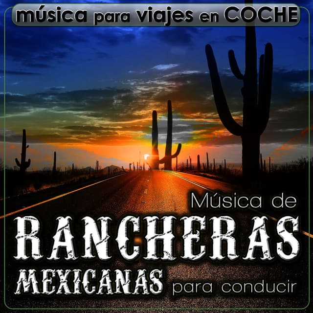 Música para Viajes en Coche. Música de Rancheras Mexicanas para Conducir