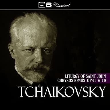 Tchaikovsky Liturgy of Saint John Chrysostomus Op 41 6-10