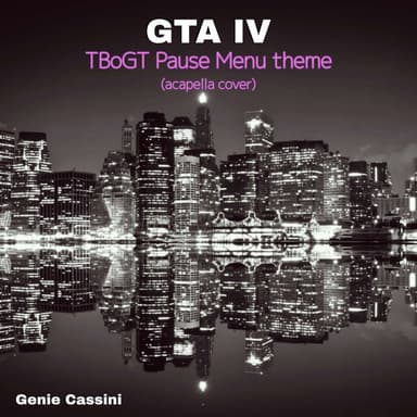 GTA IV TBoGT Pause Menu theme (acapella cover)