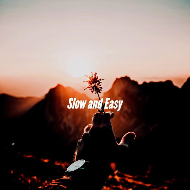 Slow and Easy