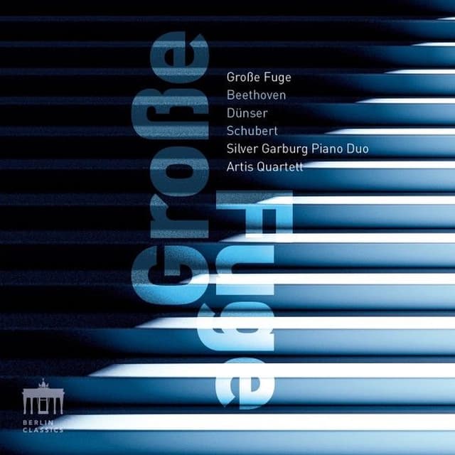 GROSSE FUGE Beethoven-Dünser-Schubert