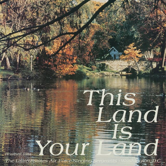 The United States Air Force Singing Sergeants: This Land Is Your Land